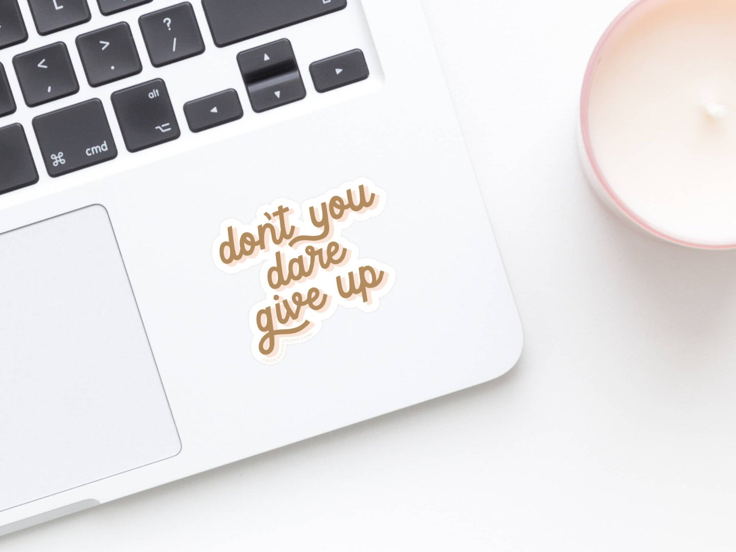 Don't You Dare Give Up Sticker - vibeboxshop
