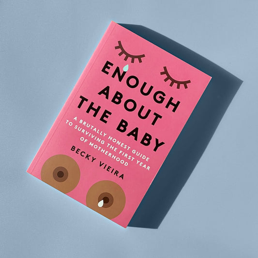Enough About the Baby by Becky Vieira - vibeboxshop
