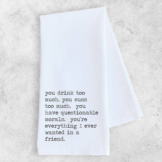 Everything I Ever Wanted In A Friend - Tea Towel - vibeboxshop
