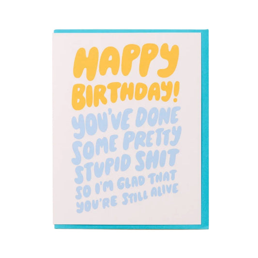 Happy Birthday Stupid Shit Birthday Card - vibeboxshop