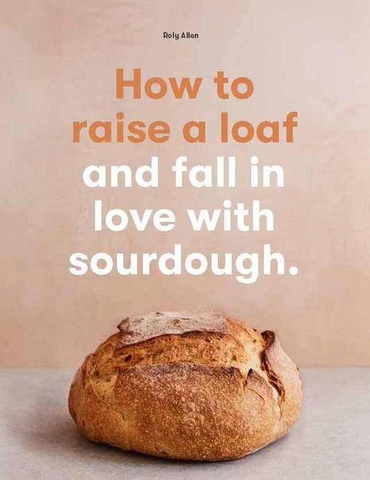 How to Raise a Loaf and Fall in Love with Sourdough - vibeboxshop