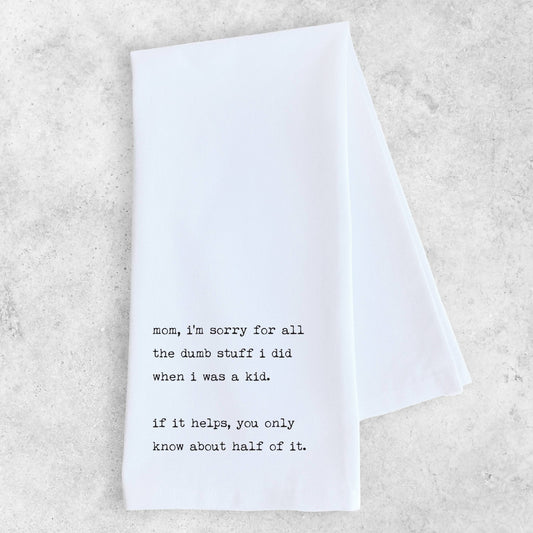Mom, I'm Sorry - Tea Towel - vibeboxshop