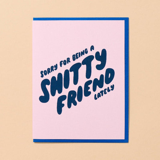 Shitty Friend Apology Card - vibeboxshop