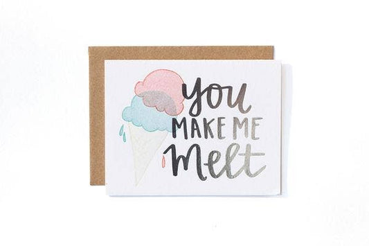 You Make Me Melt Love Card - vibeboxshop