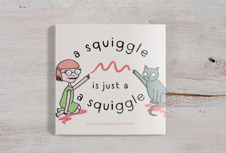 A Squiggle Is Just A Squiggle Book