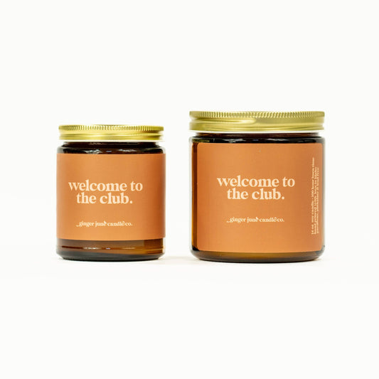 Welcome to the club • soy candle •