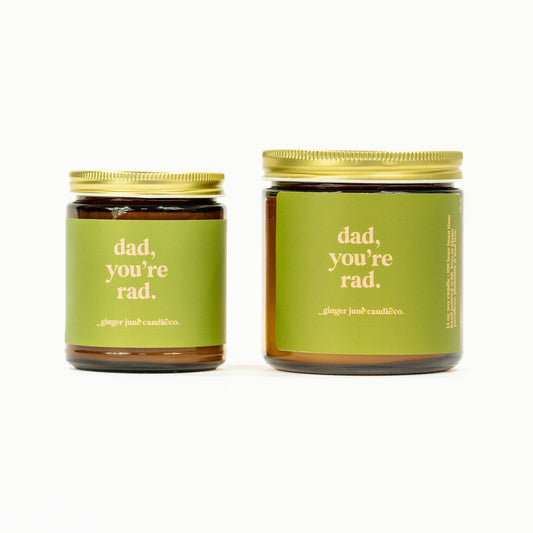 Dad, you're rad • soy candle 8 0z