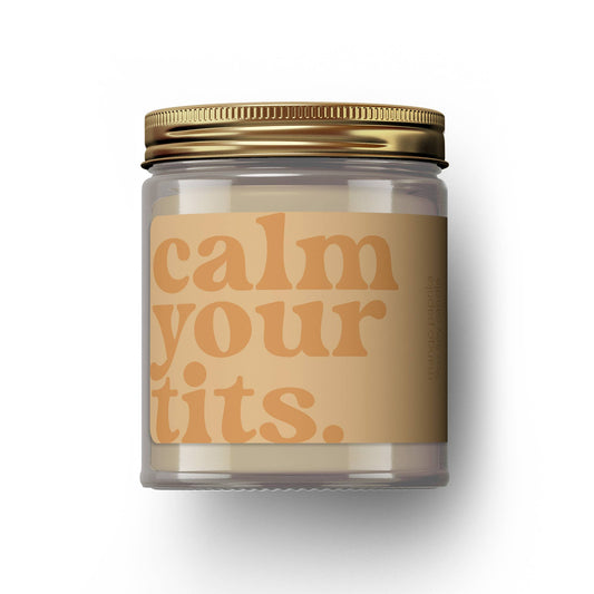 Calm Your Tits - 9 oz Soy Candle - vibeboxshop