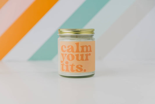 Calm Your Tits - 9 oz Soy Candle - vibeboxshop