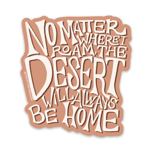 The Desert is Home Vinyl Sticker
