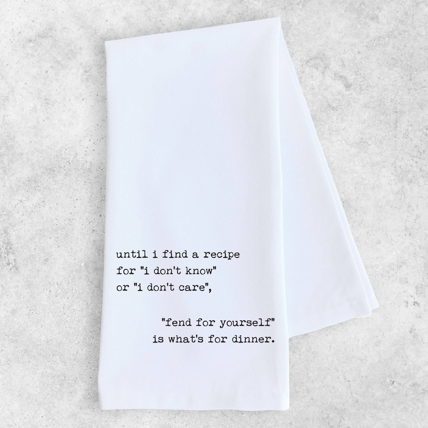 Fend For Yourself It's What's For Dinner - Tea Towel