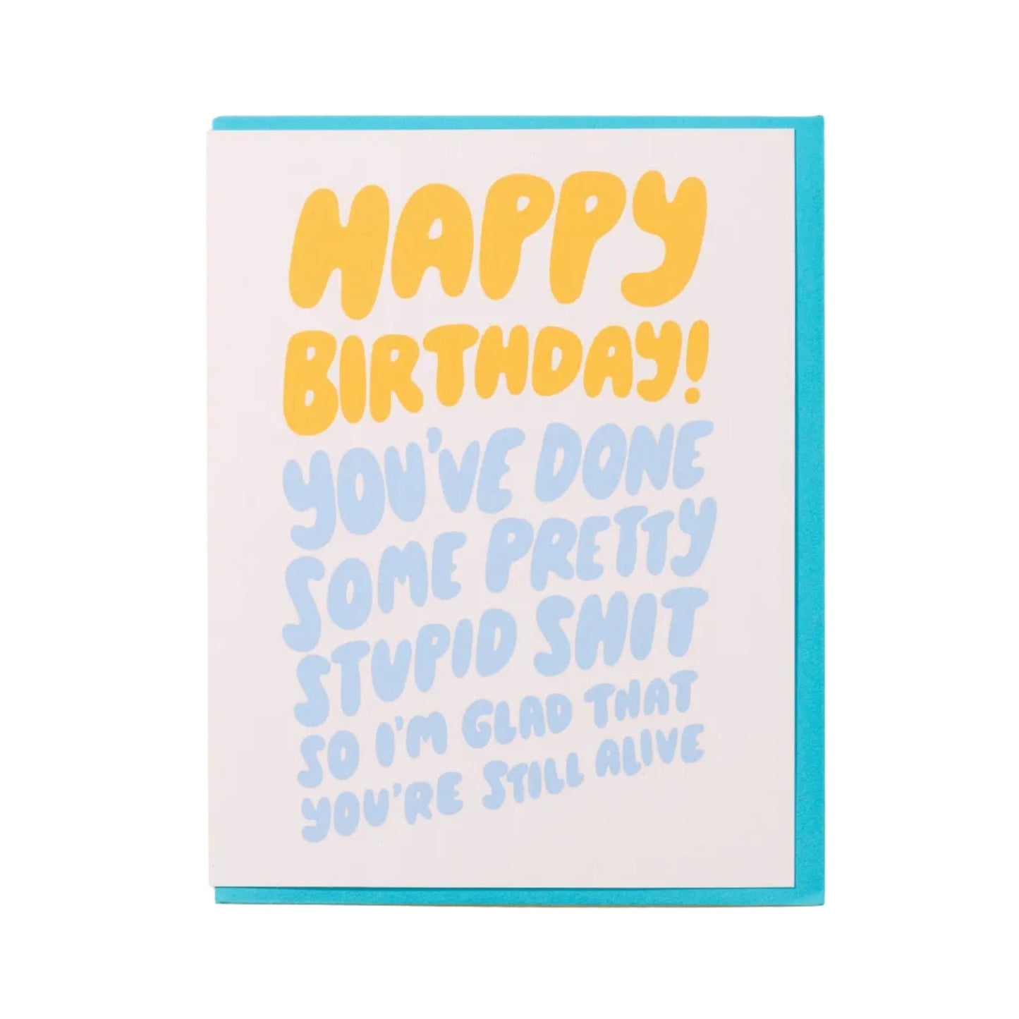 Happy Birthday Stupid Shit Birthday Card - vibeboxshop