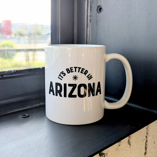 It's Better in Arizona Mug - vibeboxshop