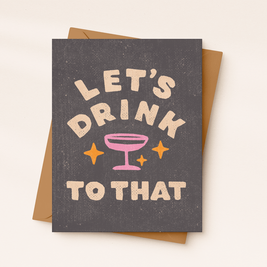 Let's Drink to That Greeting Card - vibeboxshop
