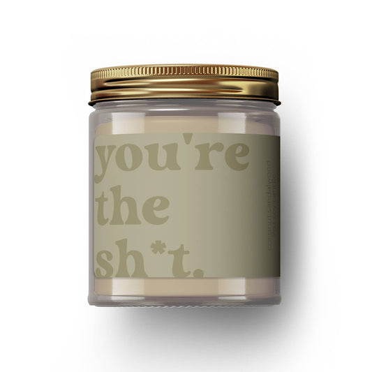You're the sh*t - 9 oz Soy Candle - vibeboxshop