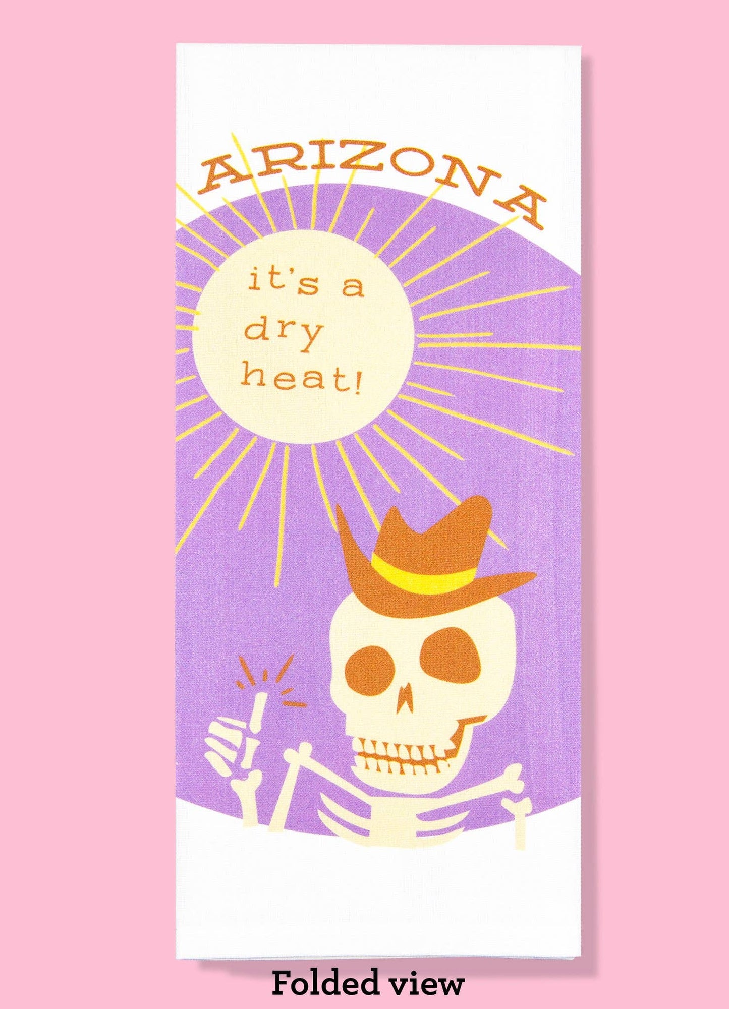 Arizona - It's a Dry Heat Dishtowel