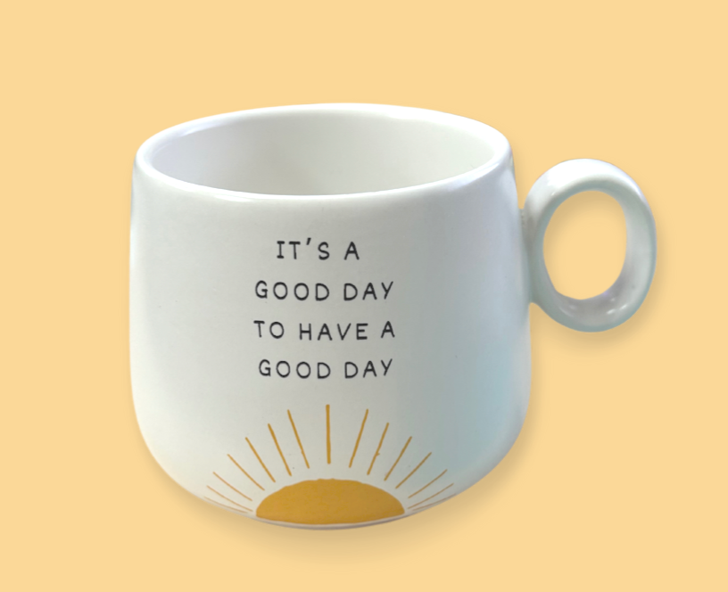 It Is A Good Day To Have A Good Day Cappuccino Mug
