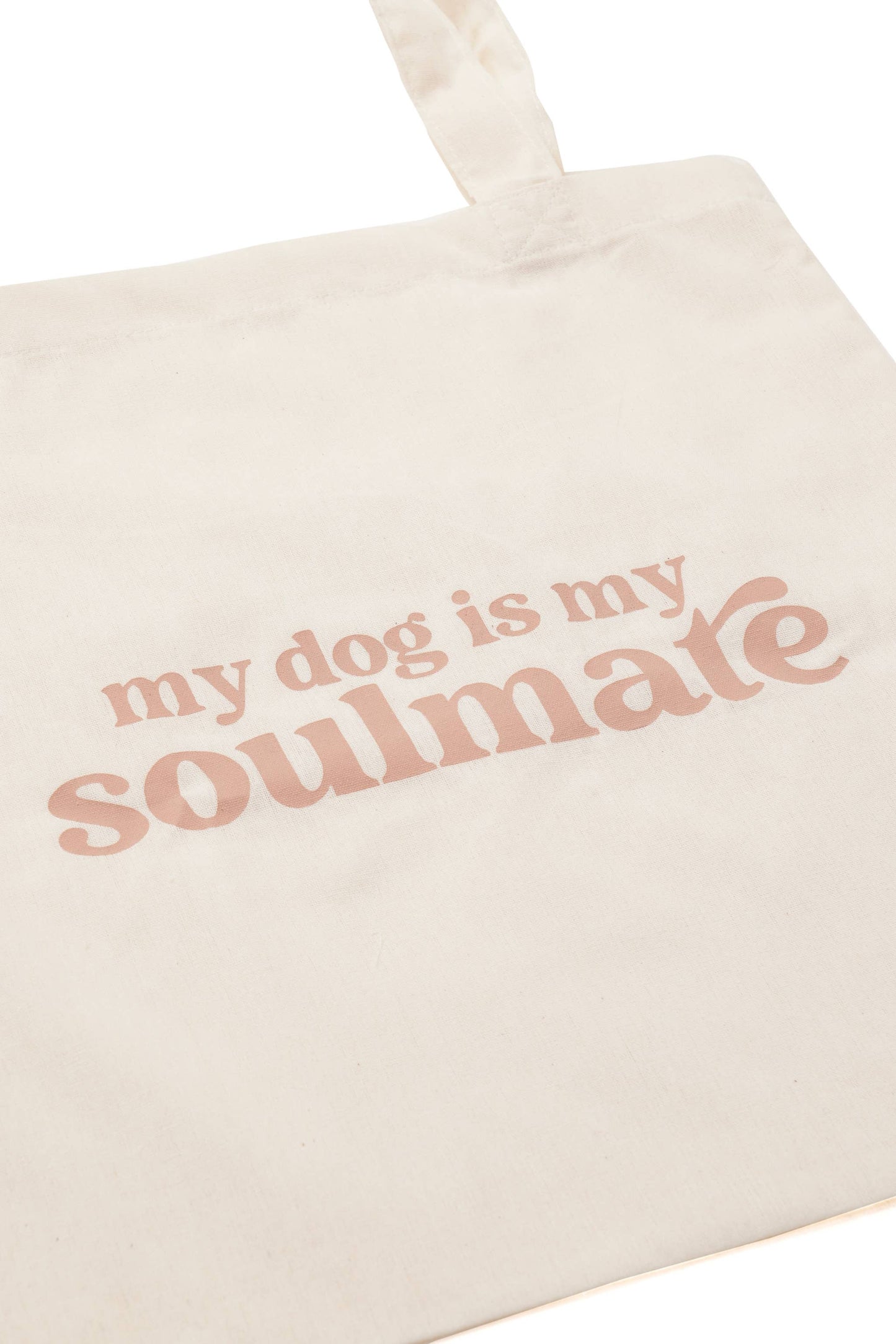 My Dog is My Soulmate Tote Bag