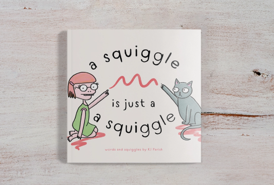 A Squiggle Is Just A Squiggle Book